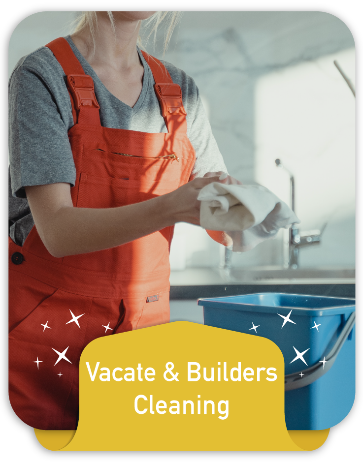 Vacate & Builders Cleaning